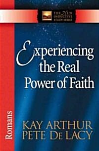 Experiencing the Power of Life-Changing Faith: Romans (Paperback)