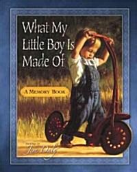 What My Little Boy Is Made of: A Memory Book (Hardcover)