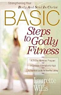 Basic Steps to Godly Fitness (Paperback)