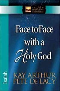 Face-To-Face with a Holy God: Isaiah (Paperback)