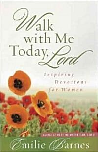 Walk with Me Today, Lord: Inspiring Devotions for Women (Paperback)