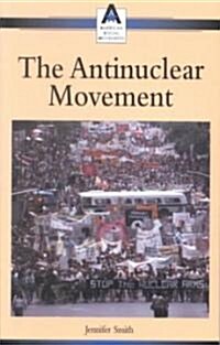 Anti-Nuclear Movement (Paperback)
