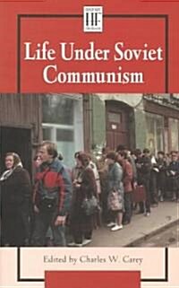 Life Under Soviet Communism (Paperback)