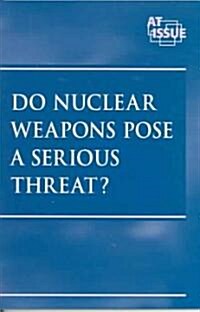 Do Nuclear Weapons Pose a Serious Threat? (Paperback)