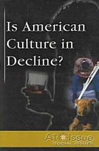 Is American Culture in Decline? (Paperback)