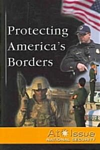Protecting Americas Borders (Paperback)