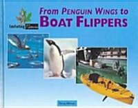 From Penguin Wings to Boat Flippers (Library Binding)