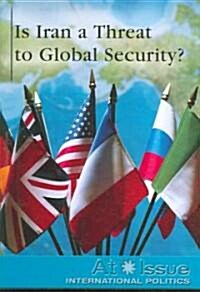 Is Iran a Threat to Global Security? (Paperback)