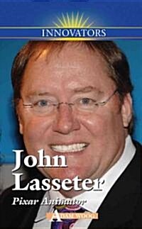 John Lasseter: Pixar Animator (Library Binding)