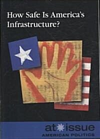 How Safe Is Americas Infrastructure? (Paperback)