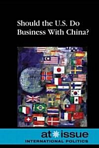 Should the U.S. Do Business with China? (Library Binding)