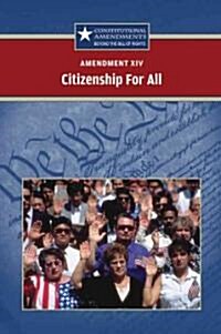 Amendment XIV: Citizenship for All (Library Binding)