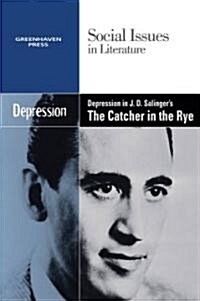Depression in J.D. Salingers The Catcher in the Rye (Paperback)