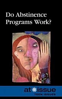 Do Abstinence Programs Work? (Library Binding)