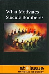 What Motivates Suicide Bombers? (Library Binding)