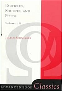 Particles, Sources, and Fields, Volume 3 (Paperback, Revised)