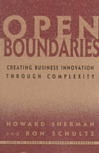 Open Boundaries Creating Business Innovation Through Complexity (Paperback)