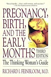 Pregnancy, Birth, and the Early Months the Thinking Womans Guide (Paperback, 3, Revised)