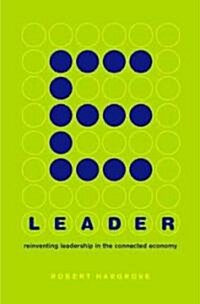 E-Leader: Reinventing Leadership in a Connected Economy (Hardcover)
