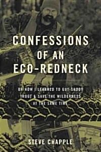 Confessions of an Eco-Redneck (Paperback, Revised)