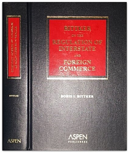 Bittker on the Regulation of Interstate and Foreign Commerce (Hardcover)