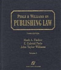 Perle & Williams on Publishing Law (Hardcover, 3rd, Subsequent)
