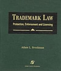 Trademark Law: Protection, Enforcement and Licensing (Loose Leaf)