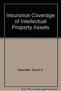 Insurance Coverage for Intellectual Property Assets (Hardcover)