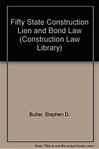 Fifty State Construction Lien and Bond Law (Hardcover, 2nd)