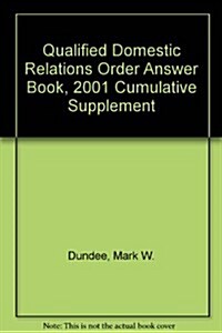 Qualified Domestic Relations Order Answer Book, 2001 Cumulative Supplement (Hardcover)