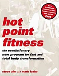 [중고] Hot Point Fitness: The Revolutionary New Program for Fast and Total Body Transformation (Paperback)