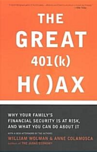 The Great 401(k) Hoax: Why Your Familys Financial Security Is at Risk, and What You Can Do about It (Paperback)