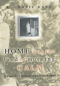 [중고] Home Was the Land of Morning Calm: A Saga of a Korean-American Family (Paperback, Revised)