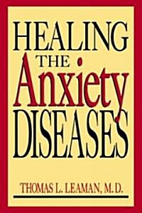 Healing the Anxiety Diseases (Paperback, Revised)