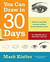 [중고] You Can Draw in 30 Days: The Fun, Easy Way to Learn to Draw in One Month or Less (Paperback)