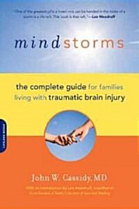 Mindstorms: The Complete Guide for Families Living with Traumatic Brain Injury (Paperback)