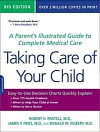 Taking Care of Your Child: A Parents Illustrated Guide to Complete Medical Care (Paperback, 8)