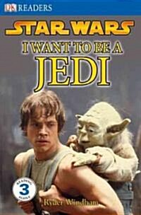 I Want to Be a Jedi (Prebound, Turtleback Scho)