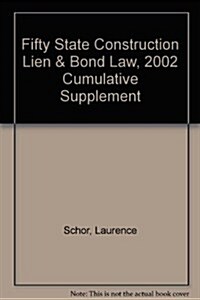 Fifty State Construction Lien & Bond Law, 2002 Cumulative Supplement (Hardcover)