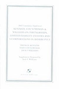 Kennedy, Countryman & Williams on Partnerships, Limited Liability Entities & S Corporations in Bankruptcy 2002 (Paperback, SUPPLEMENT)