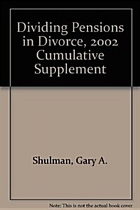 Dividing Pensions in Divorce, 2002 Cumulative Supplement (Hardcover)