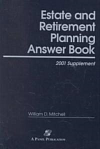 Estate and Retirement Planning Answer Book, 2001 (Paperback, Supplement)