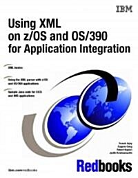 Using Xml on Z/OS and Os/390 for Application Integration (Paperback)