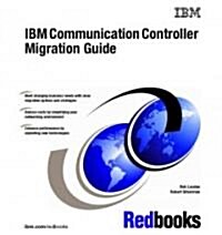 IBM Communication Controller  Migration Guide (Paperback)