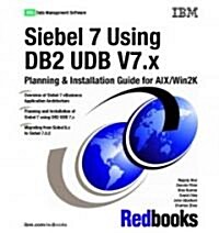 Siebel 7 Using DB2 Udb V7.X Planning & Installation Guide for Aix/Win2K (Paperback)