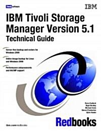 IBM Tivoli Storage Manager Version 5.1 Technical Guide (Paperback)