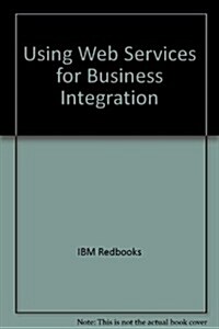 Using Web Services for Business Integration (Paperback)