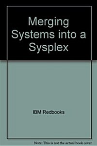 Merging Systems into a Sysplex (Paperback)