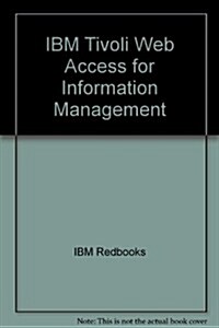 IBM Tivoli Web Access for Information Management (Paperback)