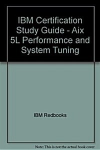 IBM Certification Study Guide - Aix 5L Performance and System Tuning (Paperback)